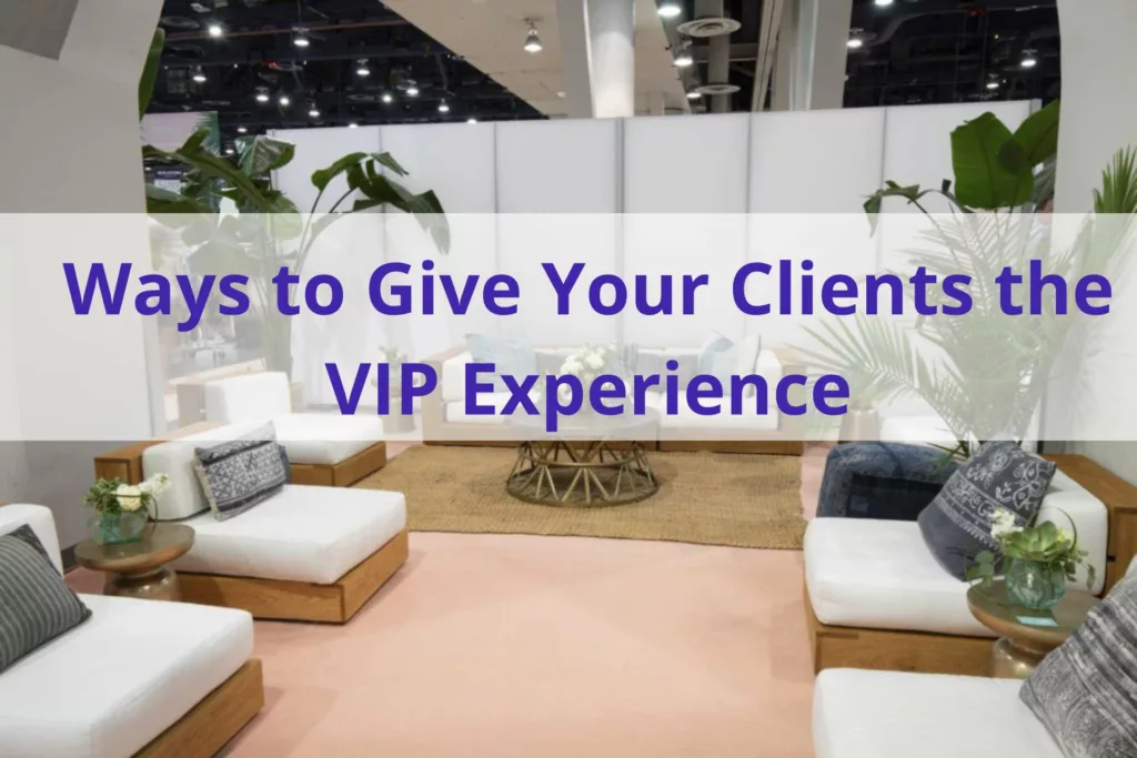 Text 'ways to give your clients the VIP experience' with chairs and plants in the background.