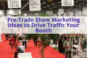 text "pre-trade show marketing ideas to drive traffic to your booth' with a trade show hall in the background.