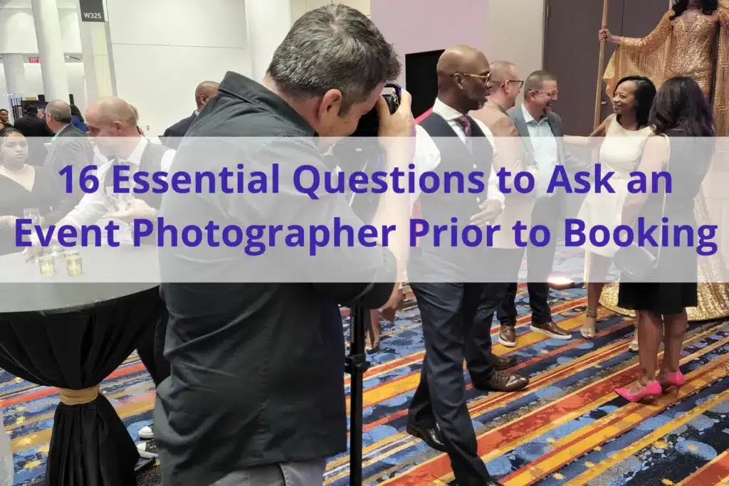 tex '16 essential questions to ask an event photographer prior to booking' with a photo of a photographer taking photos at an event