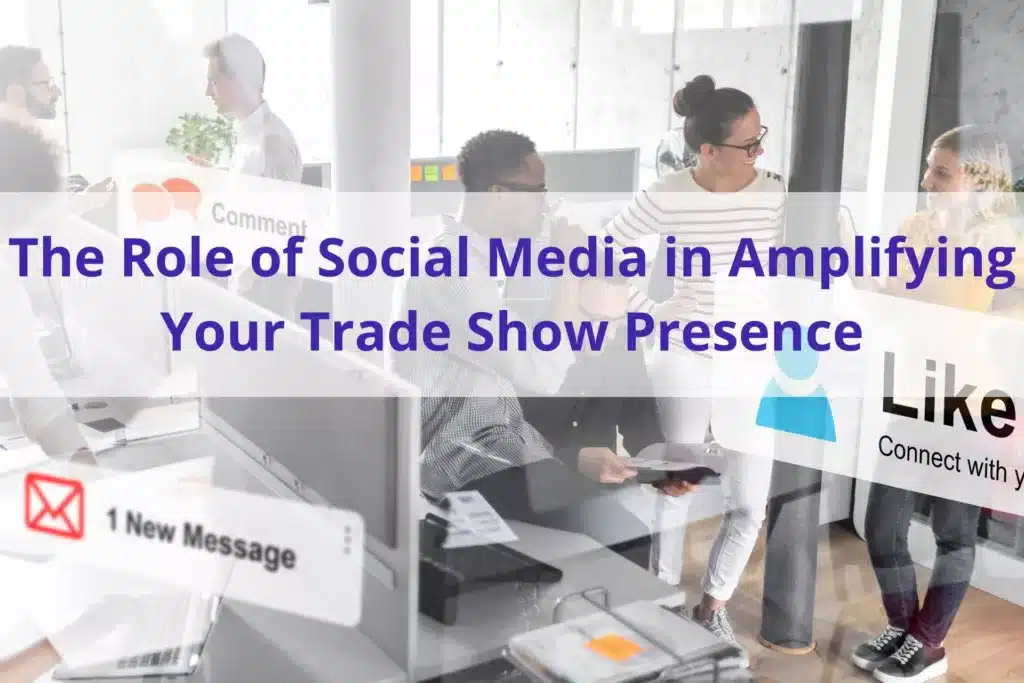 text 'the role of social media in amplifying your trade show presence' with a picture of people in an office in the background